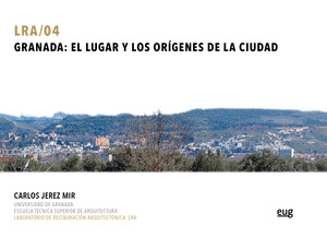 GRANADA: EL LUGAR Y LOS ORÍGENES