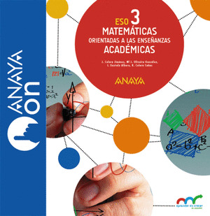 MATEMATICAS ORIENTADAS A LAS ENSEÑANZAS ACADEMICAS 3. ESO. ANAYA ON.