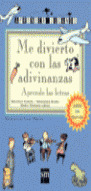 ME DIVIERTO CON LAS ADIVINANZAS.AJ./(APRENDO LAS LETRAS)