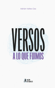 VERSOS A LO QUE FUIMOS