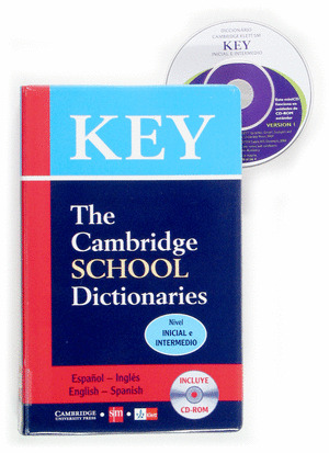 KEY - CAMBRIDGE SCHOOL DICTIONARIES - NIVEL INICIAL E INTERMEDIO. ESPAÑOL-INGLES, ENGLISH-SPANISH