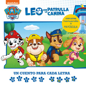 LEO CON PATRULLA CANINA. UN CUENTO PARA CADA LETRA: A, E, I, O, U - P, L, M, S