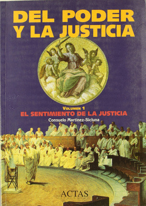 DEL PODER Y LA JUSTICIA : VOL. 1 EL SENTIMIENTO DE