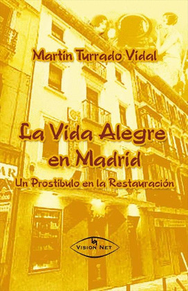 LA VIDA ALEGRE EN MADRID