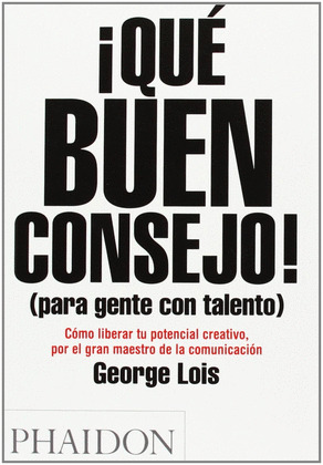 ¡QUÉ BUEN CONSEJO! (PARA GENTE CON TALENTO) - DAMN GOOD ADVICE