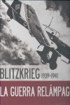 BLITZKRIEG 1939-1941. GUERRA RELAMPAGO VOL 1. SEGUNDA GUERRA MUNDIAL