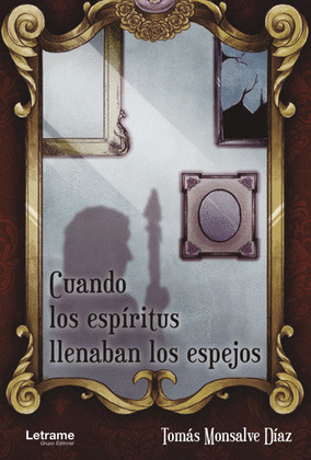 CUANDO LOS ESPÍRITUS LLENABAN LOS ESPEJOS