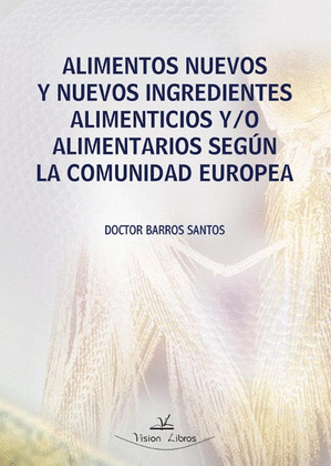 ALIMENTOS NUEVOS Y NUEVOS INGREDIENTES ALIMENTICIOS Y/O ALIMENTARIOS