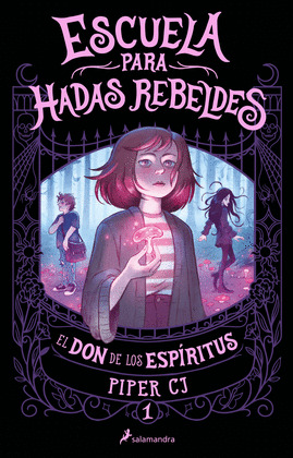 ESCUELA PARA HADAS REBELDES. EL DON DE LOS ESPIRITUS (ESCUELA PARA HADAS REBELDES, I)