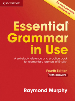 ESSENTIAL GRAMMAR IN USE FOURTH EDITION. BOOK WITH ANSWERS AND SUPPLEMENTARY EXE