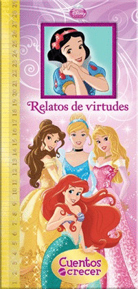 PRINCESAS DISNEY: RELATOS DE VIRTUDES. CUENTOS PARA CRECER