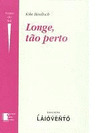 LONGE, TAO PERTO