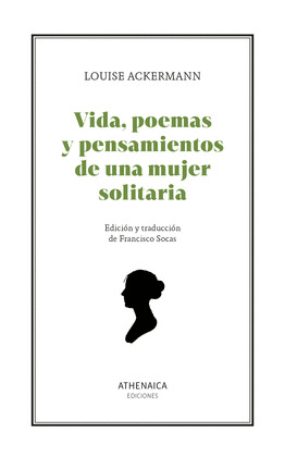 VIDA, POEMAS Y PENSAMIENTOS DE UNA MUJER SOLITARIA