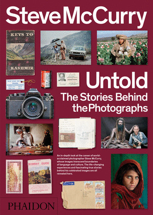 STEVE MCCURRY: UNTOLD. THE STORIES BEHIND THE PHOTOGRAPHS
