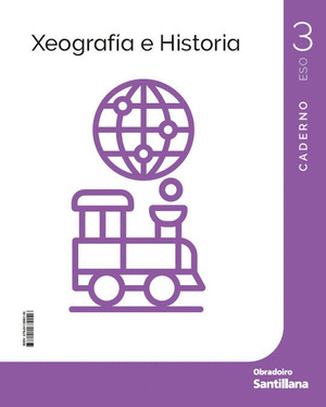 XEOGRAFÍA E HISTORIA, 3º ESO. CADERNO. CONSTRUINDO MUNDOS
