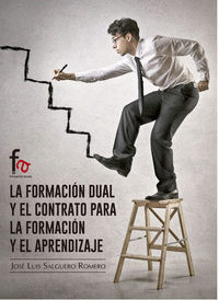 FORMACIÓN DUAL Y EL CONTRATO PARA LA FORMACIÓN Y EL APRENDIZAJE, LA