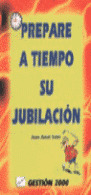 PREPARE A TIEMPO SU JUBILACION