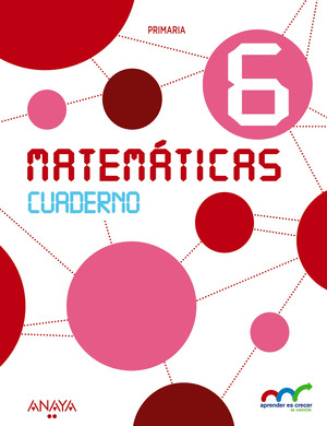 MATEMATICAS, 6º PRIMARIA. CUADERNO (2015) - APRENDER ES CRECER EN CONEXIÓN