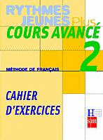 RYTHMES JEUNES PLUS AVANCE 2. CAHIER DŽACTIVITES (FRANCES, 2º BACHILLERATO. CUADERNO)