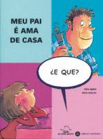 MEU PAI E AMA DE CASA