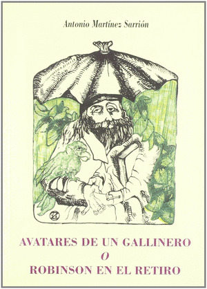 AVATARES DE UN GALLINERO O ROBINSON EN EL RETIRO