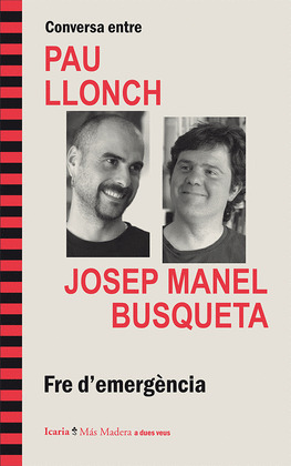 CONVERSA ENTRE PAU LLONCH I JOSEP MANEL BUSQUETA. FRE D'EMERGÈNCIA