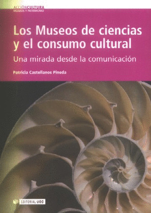 MUSEOS DE CIENCIAS Y EL CONSUMO CULTURAL