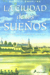 CIUDAD DE LOS SUEÑOS, LA. (NOVELA SOBRE ORIGEN NUEVA YORK)