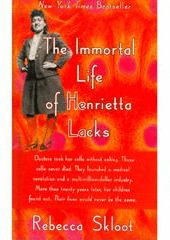 THE IMMORTAL LIFE OF HENRIETTA LACKS