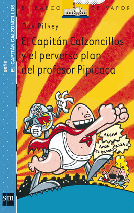 CAPITAN CALZONCILLO Y EL PERVERSO PLAN DEL PROFESOR PIPICACA
