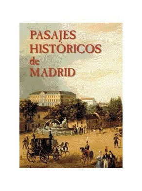 PASAJES HISTORICOS DE MADRID
