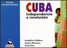 CUBA, INDEPENDENCIA E REVOLUCION