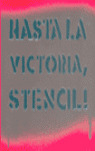 HASTA LA VICTORIA STENCIL