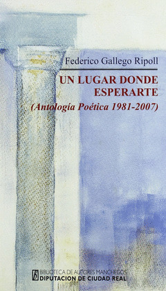 UN LUGAR DONDE ESPERARTE ANTOLOGIA POETICA 1981-2007