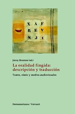 LA ORALIDAD FINGIDA: DESCRIPCIÓN Y TRADUCCIÓN. TEATRO, CÓMIC Y MEDIOS AUDIOVISUA