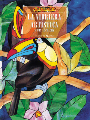 VIDRIERA ARTISTICA Y SUS TECNICAS, EL LIBRO DE