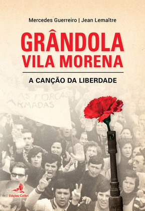 GRANDOLA VILA MORENA: A CANÇAO DA LIBERDADE