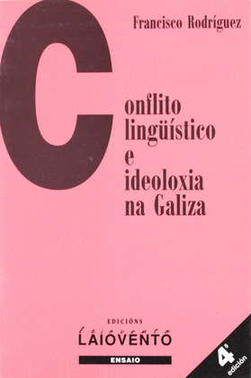 CONFLITO LINGUISTICO E IDEOLOXIA NA GALIZA