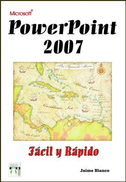 MICROSOFT POWERPOINT 2007 FACIL Y RAPIDO