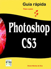 PHOTOSHOP CS3 GUÍA RÁPIDA PASO A PASO