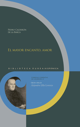 EL MAYOR ENCANTO, AMOR. EDICIÓN CRÍTICA DE ALEJANDRA ULLA LORENZO.