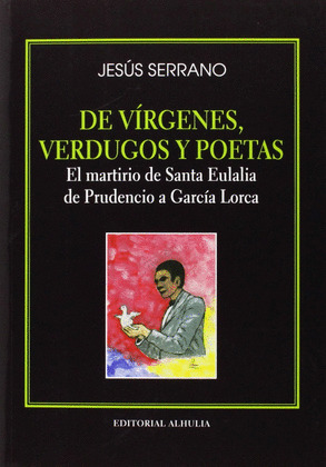 DE VIRGENES VERDUGOS Y POETAS