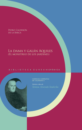LA DAMA Y GALÁN AQUILES.(EL MONSTRUO DE LOS JARDINES.) EDICIÓN CRÍTICA DE TATIAN