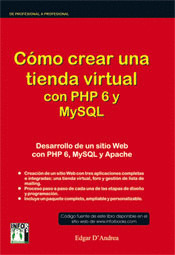 Señora Presunto reembolso COMO CREAR UNA TIENDA VIRTUAL CON PHP 6 Y MYSQL, D'ANDREA, EDGAR, ISBN:  9788496897700