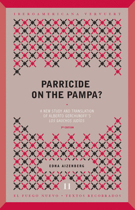 PARRICIDE ON THE PAMPA? A NEW STUDY AND TRANSLATION OF ALBERTO¿S GERCHUNOFF¿S 