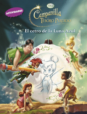 CETRO DE LA LUNA AZUL, EL (CAMPANILLA Y EL TESORO PERDIDO)