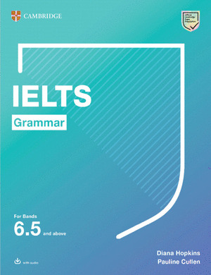 CAMBRIDGE GRAMMAR FOR IELTS. IELTS GRAMMAR FOR BANDS 6.5 AND ABOVE WITH ANSWERS