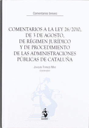COMENTARIOS A LA LEY 26-2010, DE 3 DE AGOSTO, DE RÉGIMEN JURÍDICO Y DE PROCEDIMI