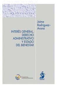 INTERES GENERAL, DERECHO ADMINISTRATIVO Y ESTADO DEL BIENESTAR