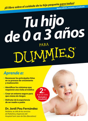 TU HIJO DE 0 A 3 AÑOS PARA DUMMIES (2ª EDICIÓN REVISADA Y ACTUALIZADA)